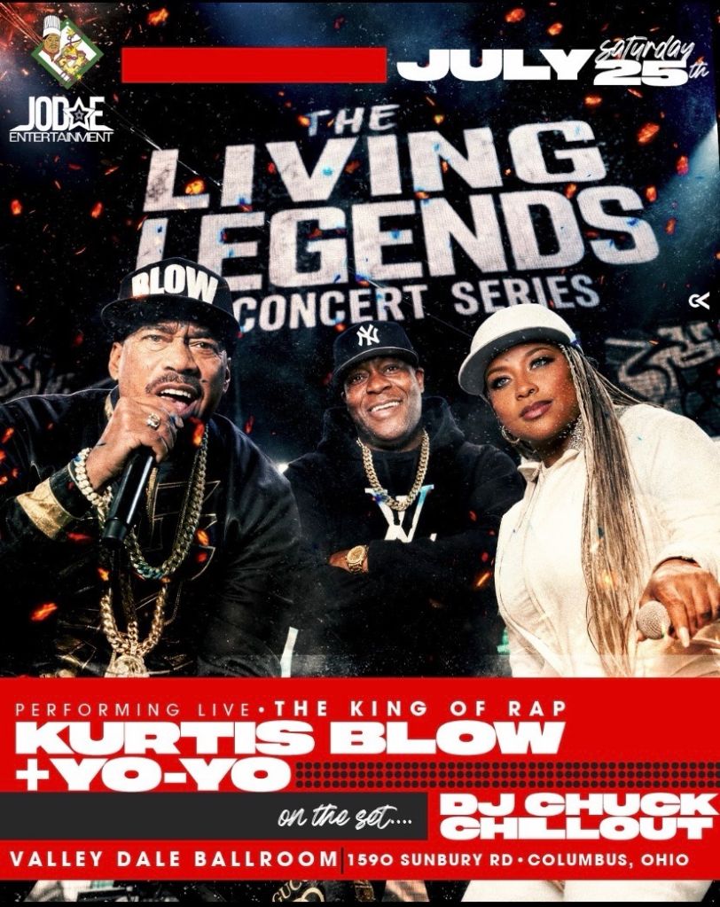 The Living Legends Concert Series poster features Kurtis Blow, Yo-Yo, and DJ Chuck Chillout performing live on July 25th at the Valley Dale Ballroom in Columbus, Ohio.